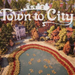 ʼTown to Cityʼ To Leave Steam Early Access By The End Of May