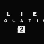 ‘Alien: Isolation 2’ Got Its Debut Trailer